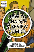 How to Analyze & Review Comics: A Handbook on Comics Criticism 194058924X Book Cover