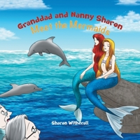 Granddad and Nanny Sharon Meet the Mermaids 178710849X Book Cover
