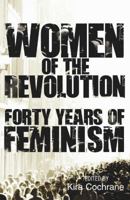 Women of the Revolution: Forty Years of Feminism 0852652275 Book Cover