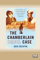 The Chamberlain Case: The Legal Saga that Transfixed the Nation (Dyslexic Edition) 1525299263 Book Cover