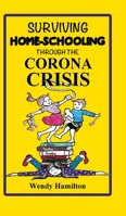 Surviving Home-Schooling Through the Corona Crisis 192588886X Book Cover