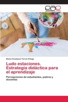 Ludo estaciones. Estrategia didáctica para el aprendizaje 6202140798 Book Cover
