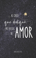Al chico que dediqué mis versos de amor (Spanish Edition) B0CH253NY1 Book Cover