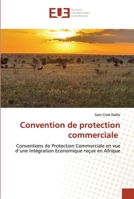 Convention de protection commerciale: Conventions de Protection Commerciale en vue d’une Intégration Economique reçue en Afrique 6202536144 Book Cover
