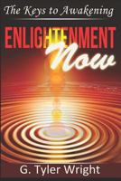 Enlightenment Now: The Keys to Awakening 1726837130 Book Cover