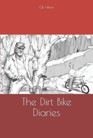 The Dirt Bike Diaries 1521277109 Book Cover