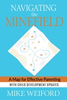 Navigating the Minefield: A Map for Effective Parenting with Child Development Updates 1646454553 Book Cover