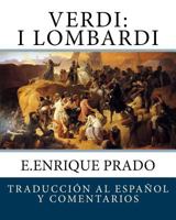 Verdi: I Lombardi: Traduccion al Espanol y Comentarios (Opera en Espanol) 1939423767 Book Cover