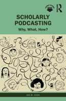 Scholarly Podcasting 0367439441 Book Cover