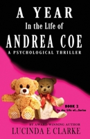 A Year in The Life of Andrea Coe: A Psychological Thriller 8409207400 Book Cover