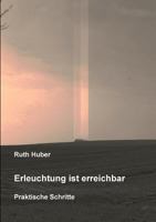 Erleuchtung ist erreichbar.: Praktische Schritte 3952251321 Book Cover