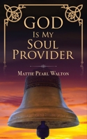 God Is My Soul Provider B0CHV4L73D Book Cover