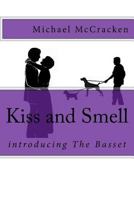 Kiss and Smell: Introducing the Basset 1517625572 Book Cover