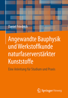Angewandte Bauphysik Und Werkstoffkunde Naturfaserverst�rkter Kunststoffe: Eine Anleitung F�r Studium Und Praxis 3658309377 Book Cover