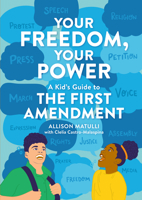 Your Freedom, Your Power: A Kid's Guide to the First Amendment 0762478381 Book Cover