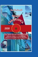 REISGIDS CASABLANCA 2026: Jouw ultieme reisroute: verborgen pareltjes, culturele schatten en onvergetelijke avonturen in de Witte Stad van Marokko (Dutch Edition) B0GJZPHRX6 Book Cover