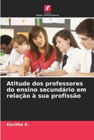 Atitude dos professores do ensino secundário em relação à sua profissão (Portuguese Edition) 6209684394 Book Cover