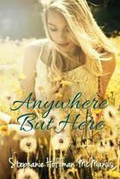 Anywhere But Here (Anywhere, #1) 1530529980 Book Cover