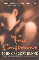 True Confessions: A Novel 1560258152 Book Cover
