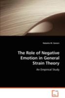 The Role of Negative Emotion in General Strain Theory: An Empirical Study 3639079183 Book Cover