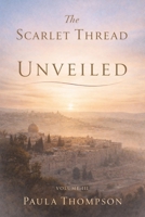 The Scarlet Thread, Vol III: Unveiled B0GT4KSNQR Book Cover