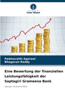 Eine Bewertung der finanziellen Leistungsfähigkeit der Saptagiri Grameena Bank (German Edition) 6209995403 Book Cover