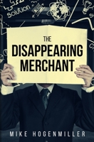 The Disappearing Merchant 0578543974 Book Cover