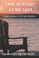 One Autumn at Ril Lake (A Muskoka Cottage Novel) 1069182001 Book Cover