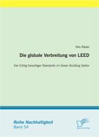 Die globale Verbreitung von LEED: Der Erfolg freiwilliger Standards im Green Building Sektor 384288866X Book Cover