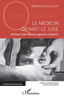 Le médecin devant le juge: Fait-il face à une menace aggravée" du pénal ?" (Questions Contemporaines) (French Edition) 2343073805 Book Cover