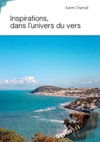 Inspirations, dans l'univers du vers (French Edition) 2342155069 Book Cover