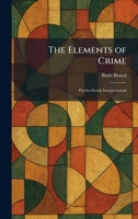 The Elements of Crime: Psycho-Social Interpretation 1025627725 Book Cover