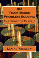 8D Team Based Problem Solving - An Instructive Example 1479248320 Book Cover