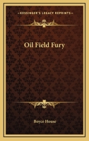 Oil Field Fury 0548443904 Book Cover