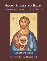 Heart Speaks to Heart: A Review of Life and Healing Power B0F9LL6RC7 Book Cover