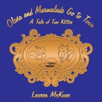 Olivia and Marmalade Go to Town: A Tale of Two Kitties 1434369994 Book Cover