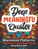 Deep Quotes Coloring Book for Relaxation: 8.5x11 Large Print - Famous Authors & Positive Sayings B0CM1DGJQ4 Book Cover
