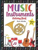 Music Instruments Coloring Book for Kids Ages 4-8: Fun Musical Coloring Book for Boys and Girls | Easy Music instruments Illustrations ready to color B08ZVF3MBS Book Cover