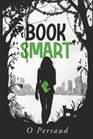 book smart: o persaud B09ZCX11Q6 Book Cover