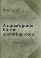 A Nurse's Guide for the Operating Room - Primary Source Edition 1015682103 Book Cover