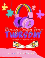 Mommy Coming Home Thursday B0CCZSWC21 Book Cover