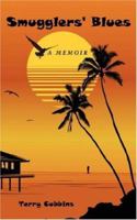 Smugglers' Blues: A Memoir 1434324389 Book Cover