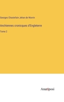 Anchiennes cronicques d'Engleterre: Tome 2 3382722151 Book Cover
