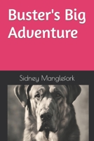 Buster's Big Adventure (Buster The Big Dog) B0CZ9TWR24 Book Cover