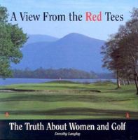 A View from the Red Tees: The Truth About Women and Golf