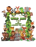 Wild ABC: A to Z of Amazing Animals for Kids: Learn the Alphabet with 26 Wild Creatures, One for Each Letter. B0FHQCK514 Book Cover