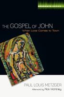 The Gospel of John: When Love Comes to Town 0830836411 Book Cover