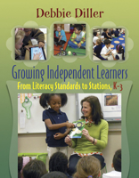 Growing Independent Learners: From Literacy Standards to Stations, K-3 1571109129 Book Cover
