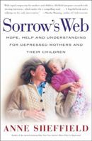 Sorrow's Web : Overcoming the Legacy of Maternal Depression 0684870851 Book Cover