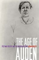 The Age of Auden: Postwar Poetry and the American Scene 0691136793 Book Cover